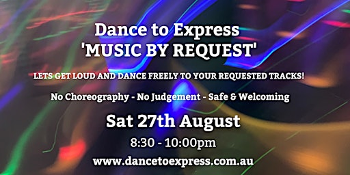 Dance To Express- Music By Request!- CHELSEA, VIC