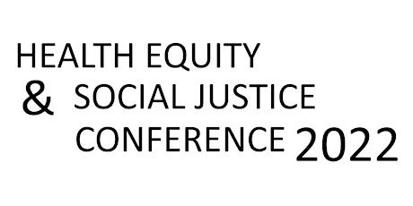 Health Equity & Social Justice Conference 2022 tickets