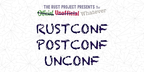 RustConf PostConf UnConf tickets