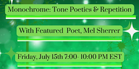 Monochrome: Tone Poetics & Repetition with Featured Poet Mel Sherrer tickets
