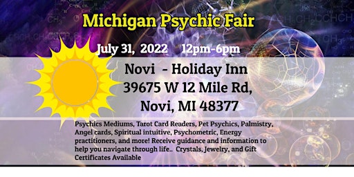 Michigan Psychic Fair July 31, 2022, Holiday Inn Exp 39675 Twelve Mile Novi