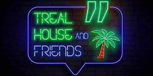 Treal House & friends