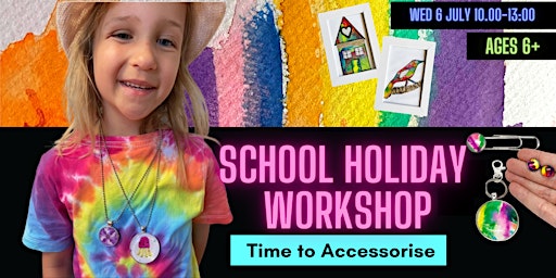 Time to Accessorize- Kids School Holiday Creative Club