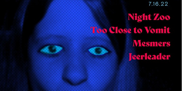 Too Close to Vomit / Night Zoo / Mesmers / Jeerleader