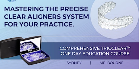 The TrioClear™  Three-Step Aligner System Training Course | Melbourne