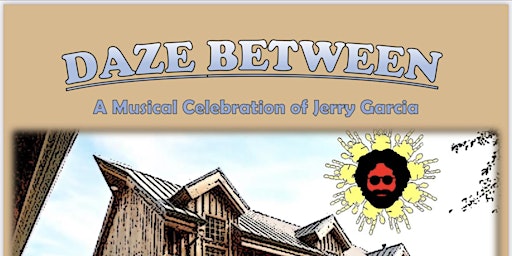 DAZE BETWEEN: A Musical Celebration of Jerry Garcia