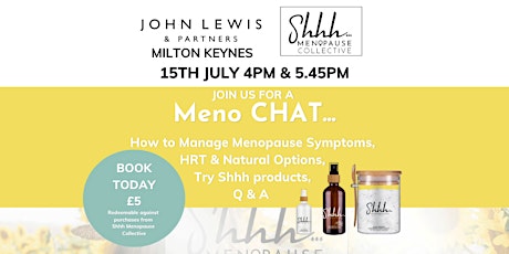 MENO CHAT Menopause Workshop 4pm 15th July 2022 John Lewis Milton Keynes tickets