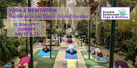 Yoga Recharge in an Exotic Orchid Garden (`7/17)