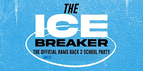 Primaire afbeelding van ICEbreaker: THE OFFICIAL RAMS BACK TO SCHOOL PARTY