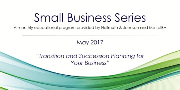 Small Business Series: Transition and Succession Planning for Your Business
