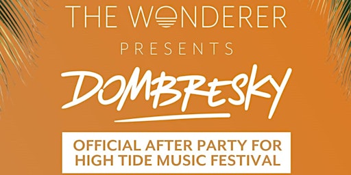 Dombresky Presents DISCO-DOM (Official High Tide After Party)