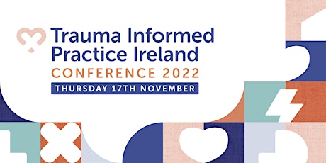 Trauma Informed Practice in Ireland Conference 2022