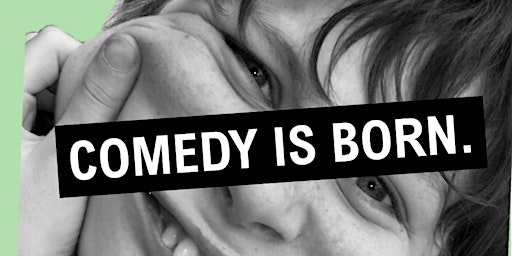 COMEDY IS BORN • Stand-up Comedy in English