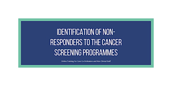 Identification Of Non-Responders to The Cancer Screening Programmes