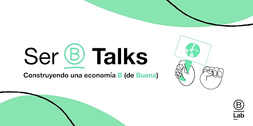 Ser B Talk - Sociedades de Beneficio e Interés Común: Impacto en Aragón