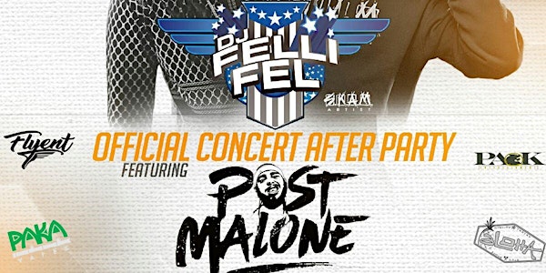 DJ Felli Fel's Offical Concert AfterParty with Post Malone & MORE!