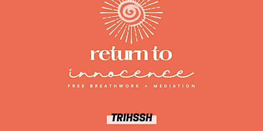 Free Breathwork + Meditation | Return to Innocence - Tilburg