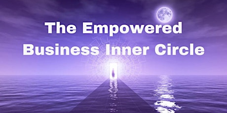 The Empowered Business Inner Circle tickets