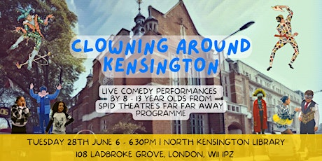 Clowning Around Kensington: The Far Far Away Summer Showcase tickets