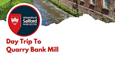 Day Trip to Quarry Bank Mill