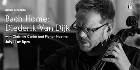 Bach Home: Diederik van Dijk with Christine Carter and Florian Hoefner tickets
