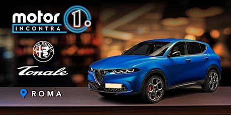 Motor1 Incontra "Alfa Romeo Tonale" - Aperitivo con la community biglietti