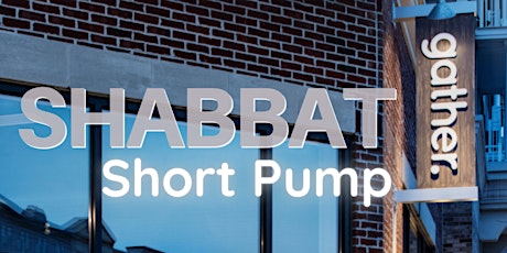 Shabbat at Gather (Short Pump)
