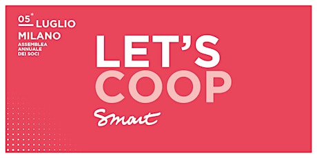 Immagine principale di Assemblea generale dei soci  Smart/ Let's coop 2022 