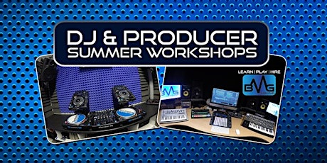 Music Producer Summer Workshop WK4 primary image