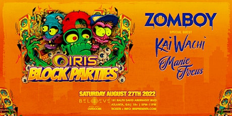 Iris Presents: IRIS BLOCK PARTY w/ ZOMBOY & more! | Saturday, August 27th