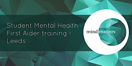 Student Mental Health First Aider Training - Leeds tickets
