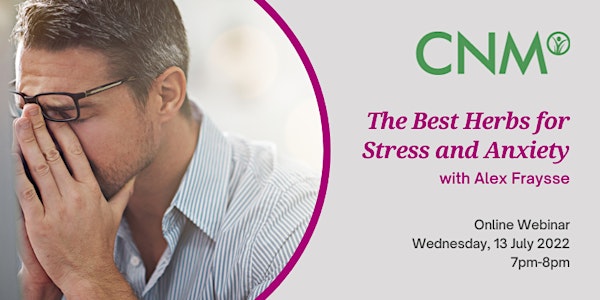 CNM Ireland Health Talk:  The Best Herbs for Stress and Anxiety