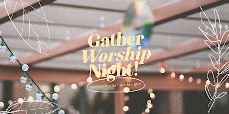 Gather Worship Night - July tickets
