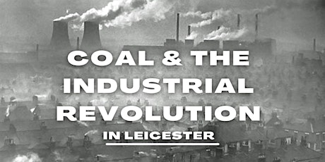 Group Walk - Coal and the Industrial Revolution in Leicester