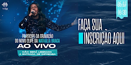 Gravação de Clipe Nathália Braga - Ao Vivo ingressos