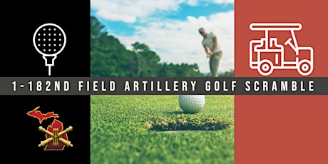 1-182nd Field Artillery Regiment 1st Annual Golf Scramble