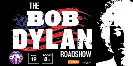 THE BOB DYLAN ROADSHOW - Upstairs @ Judge Roy Beans tickets