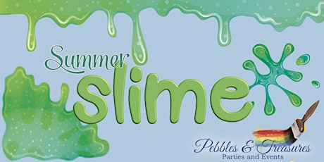 Summer Slime With  Pebbles & Treasures Events tickets