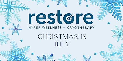 Christmas in July- RESTORE