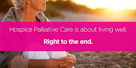 FREE Online Event: National Hospice Palliative Care Week 2017: Living Well. Right to the End. primary image