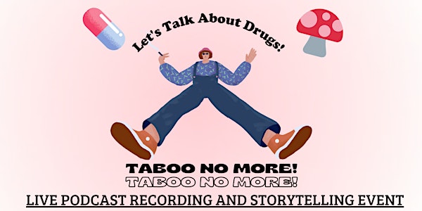 Taboo No More - Drug Buds Live Podcast Recording and Storytelling Event