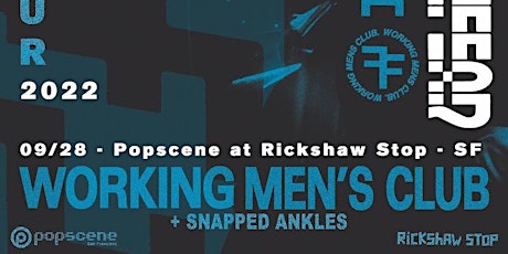 WORKING MEN'S CLUB + SNAPPED ANKLES