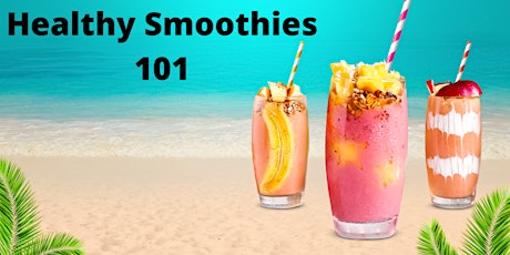 Healthy Smoothies 101