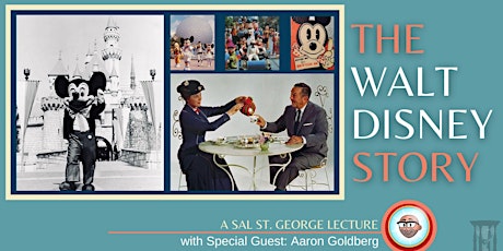 The Walt Disney Story with Special Guest Aaron Goldberg