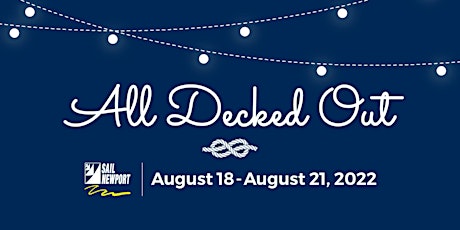 Sail Newport’s All Decked Out Summer Fundraiser (Thurs - Sat Tickets Only)
