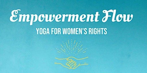 Empowerment Flow: Yoga for Women’s Rights