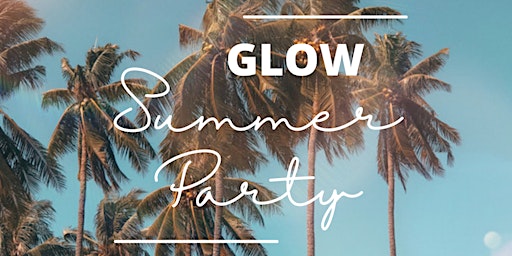 GLOW Summer Party 2022