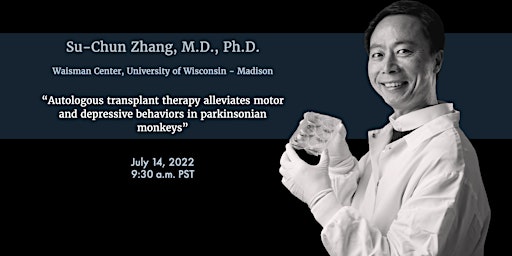 SoCal Stem Cell Seminar Series, Welcomes Su-Chun Zhang, M.D., Ph.D.,