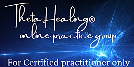 Practice Group for  Certified ThetaHealing Practitioners tickets