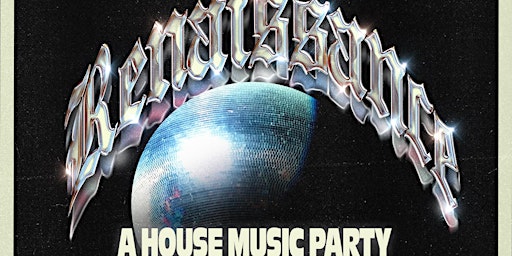Renaissance: A House Music Party